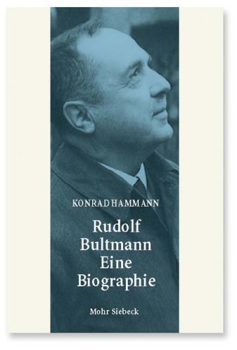 Rudolf Bultmann - Eine Biographie